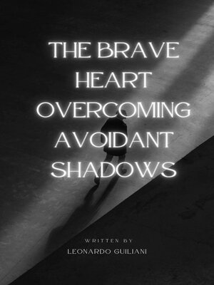 cover image of The Brave Heart Overcoming Avoidant Shadows